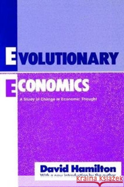 Evolutionary Economics: A Study of Change in Economic Thought David Hamilton 9781138523173 Routledge