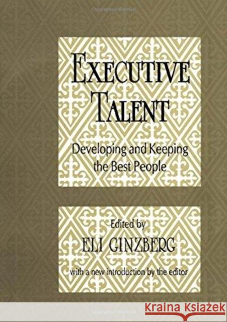 Executive Talent: Developing and Keeping the Best People Peter Blau 9781138523203 Routledge