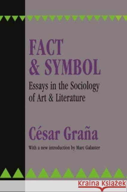 Fact and Symbol: Essays in the Sociology of Art and Literature Grana, Cesar 9781138523319 Taylor and Francis