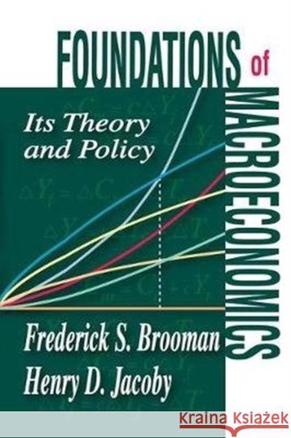 Foundations of Macroeconomics: Its Theory and Policy Frederick S. Brooman 9781138523708