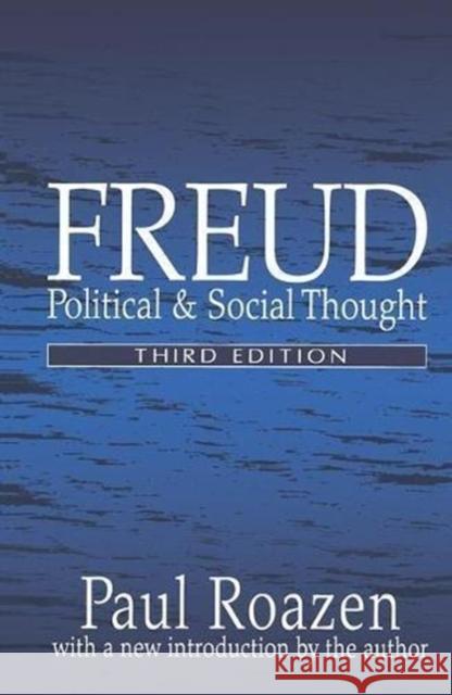 Freud: Political and Social Thought Paul Roazen 9781138523852 Routledge