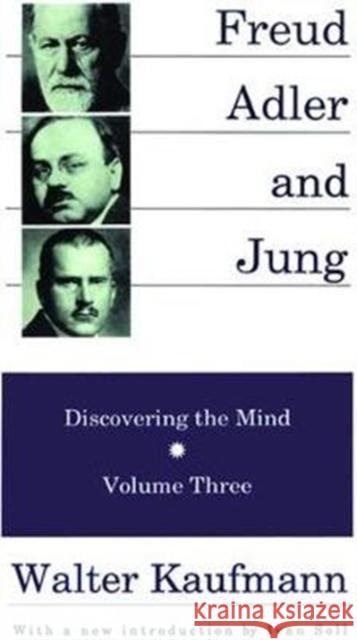 Freud, Alder, and Jung: Discovering the Mind Walter Kaufmann 9781138523876