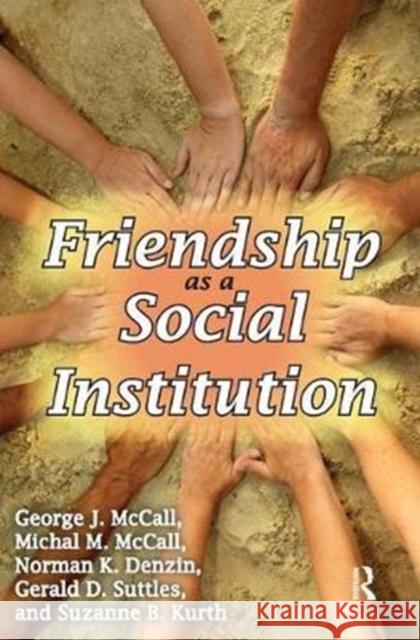 Friendship as a Social Institution Michal McCall 9781138523906