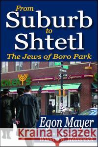 From Suburb to Shtetl: The Jews of Boro Park Egon Mayer William B. Helmreich 9781138523999 Routledge