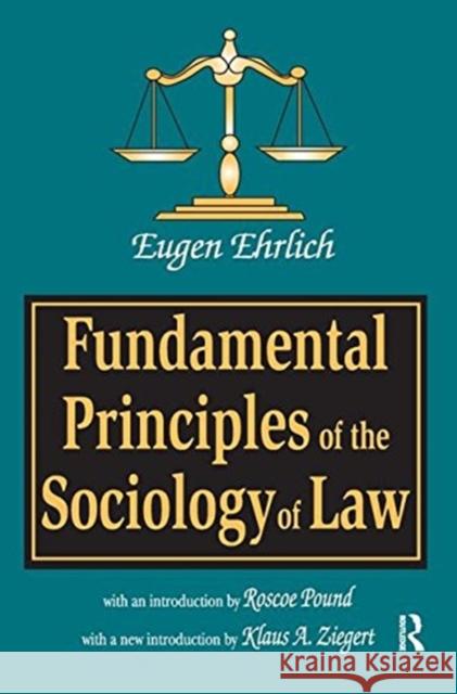 Fundamental Principles of the Sociology of Law Eugene Ehrlich Klaus A. Ziegert 9781138524026 Routledge