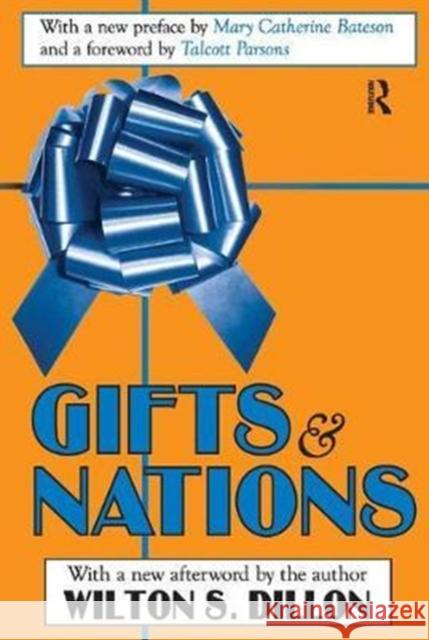 Gifts & Nations: The Obligation to Give, Receive and Repay Dillon, Wilton S. 9781138524354 Routledge