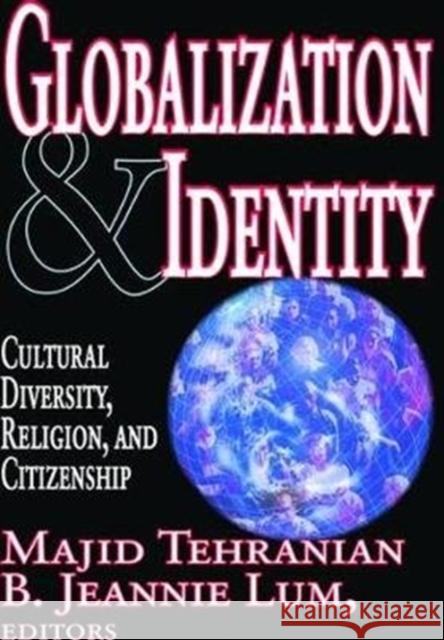 Globalization and Identity: Cultural Diversity, Religion, and Citizenship B. Lum 9781138524422 Routledge