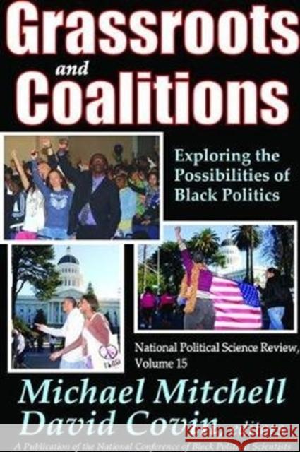 Grassroots and Coalitions: Exploring the Possibilities of Black Politics Michael Mitchell 9781138524552 Routledge