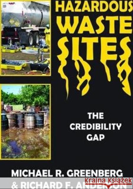 Hazardous Waste Sites: The Credibility Gap Michael R. Greenberg 9781138524705 Routledge