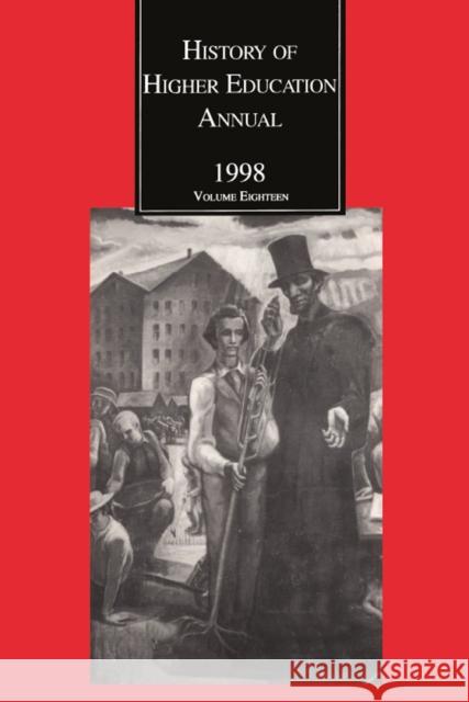 History of Higher Education Annual: 1998: The Land-Grant ACT and American Higher Education: Contexts and Consequences Geiger, Roger L. 9781138525092 Taylor and Francis