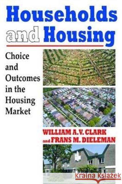 Households and Housing: Choice and Outcomes in the Housing Market Frans Dieleman 9781138525269