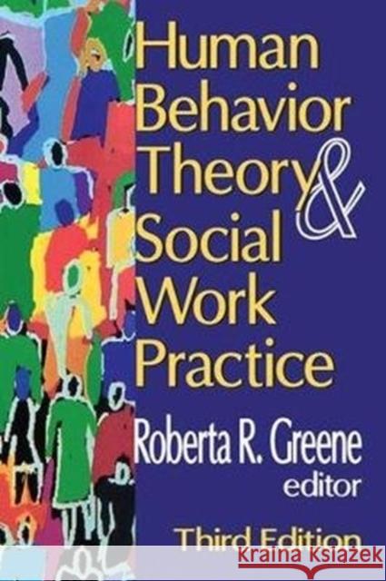 Human Behavior Theory and Social Work Practice Roberta R. Greene 9781138525399