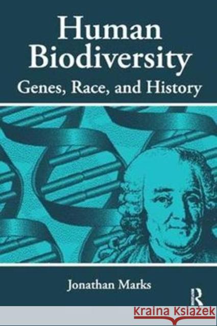 Human Biodiversity: Genes, Race, and History Jonathan Marks 9781138525405