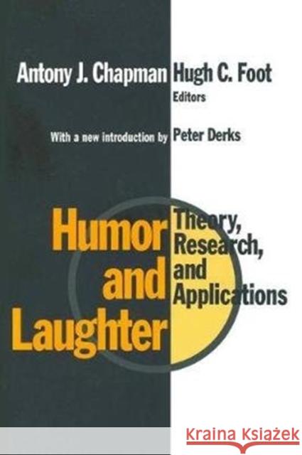 Humor and Laughter: Theory, Research and Applications Antony Chapman 9781138525535