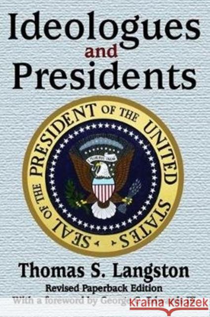 Ideologues and Presidents: Revised Paperback Edition Langston, Thomas S. 9781138525641 Routledge