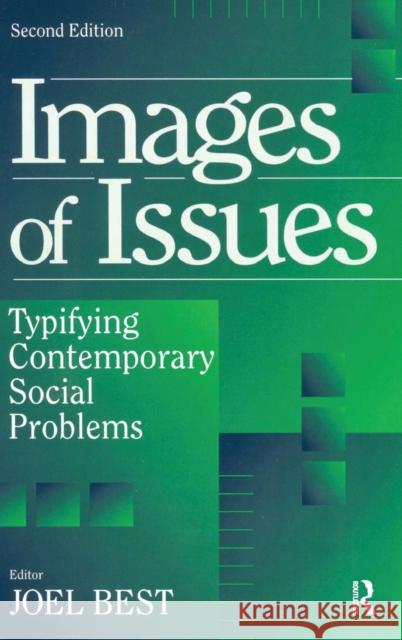Images of Issues: Typifying Contemporary Social Problems Joel Best 9781138525726 Routledge