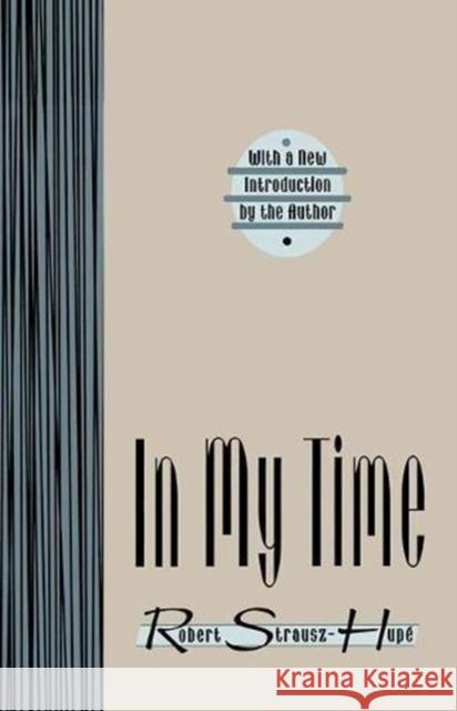 In My Time Robert Strausz-Hupe 9781138525894 Routledge