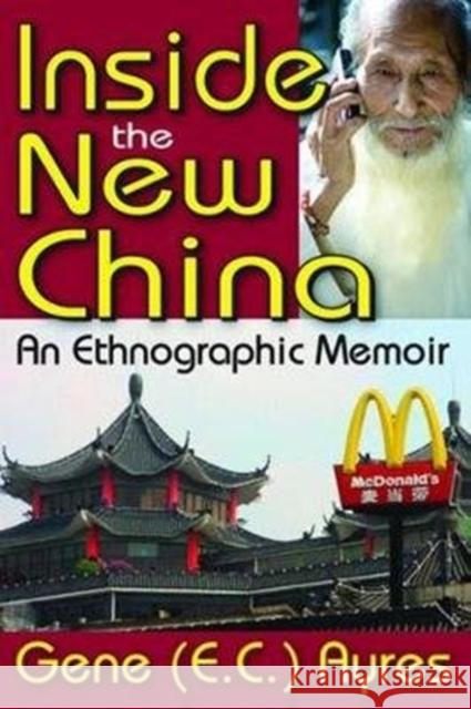 Inside the New China: An Ethnographic Memoir Gene Ayres 9781138526112 Routledge