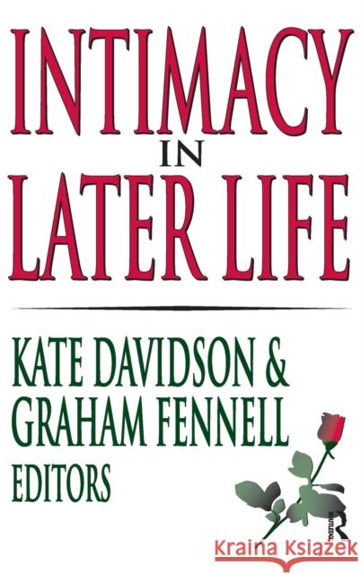 Intimacy in Later Life Kate M. Davidson Graham Fennell 9781138526334