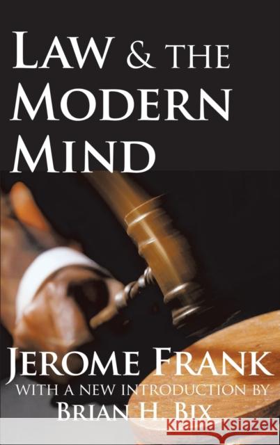 Law and the Modern Mind Jerome Frank Brian H. Bix 9781138526969 Routledge