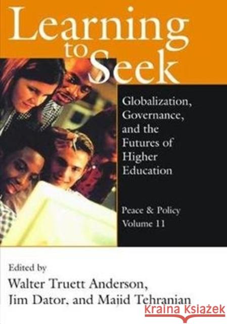 Learning to Seek: Globalization, Governance, and the Futures of Higher Education Peace & Policy Brambilla, Roberto 9781138527089 Routledge