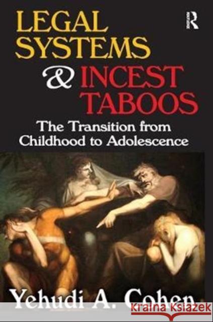 Legal Systems and Incest Taboos: The Transition from Childhood to Adolescence John R. Commons Yehudi A. Cohen 9781138527140