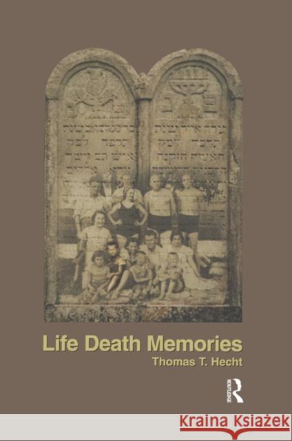 Life Death Memories Thomas Hecht 9781138527249 Taylor and Francis