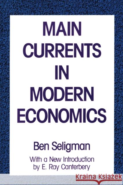 Main Currents in Modern Economics Ben B. Seligman 9781138527416 Taylor and Francis