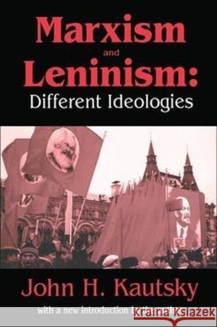 Marxism and Leninism: An Essay in the Sociology of Knowledge John H. Kautsky 9781138527706 Routledge