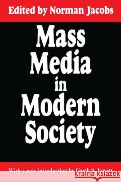 Mass Media in Modern Society Norman Jacobs 9781138527737 Taylor & Francis (ML)
