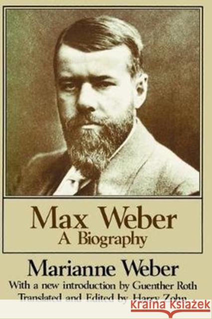 Max Weber: A Biography Marianne Weber 9781138527775