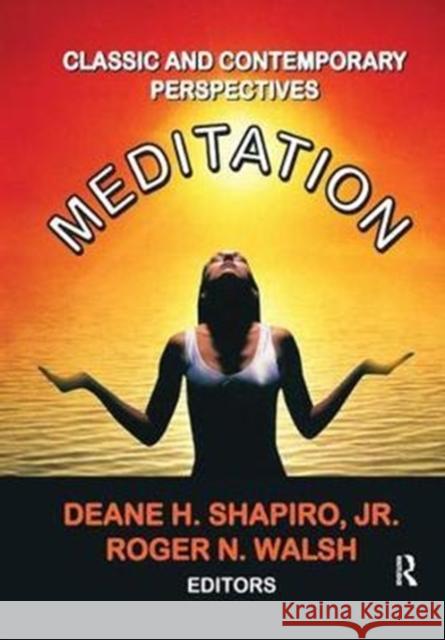 Meditation: Classic and Contemporary Perspectives Jr. Shapiro 9781138527867 Routledge