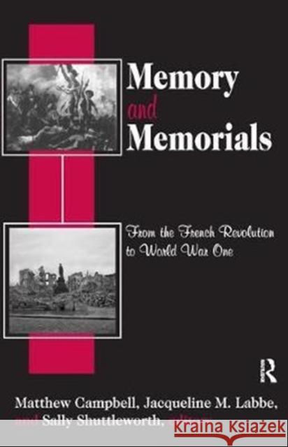 Memory and Memorials: From the French Revolution to World War One Jr. Shapiro Jacqueline M. Labbe 9781138527898 Routledge