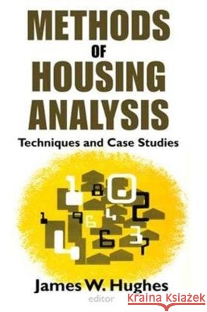 Methods of Housing Analysis: Techniques and Case Studies A. James Gregor James Hughes 9781138528055 Routledge