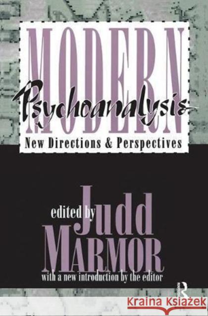 Modern Psychoanalysis: New Directions and Perspectives Judd Marmor 9781138528215