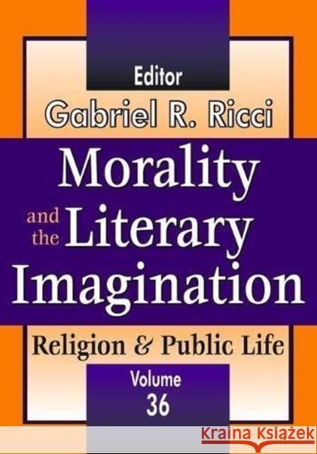 Morality and the Literary Imagination: Volume 36, Religion and Public Life Gabriel R. Ricci 9781138528390 Routledge