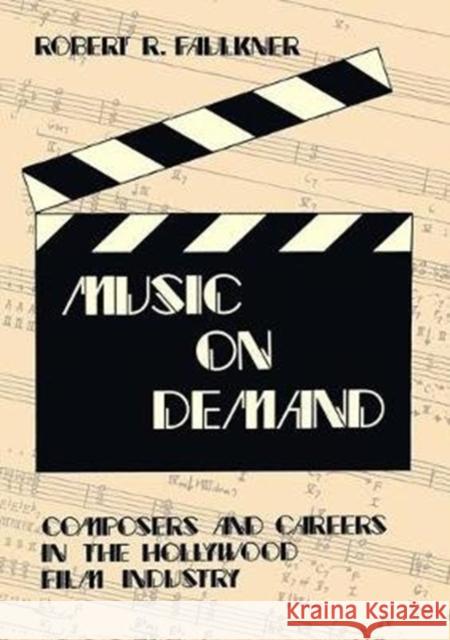 Music on Demand: Composers and Careers in the Hollywood Film Industry Shmuel N. Eisenstadt 9781138528529