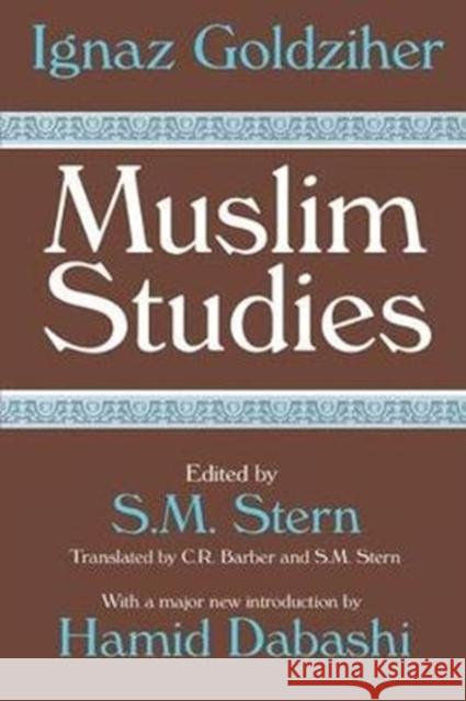Muslim Studies: Volume 1 George McCue Ignaz Goldziher 9781138528536 Routledge