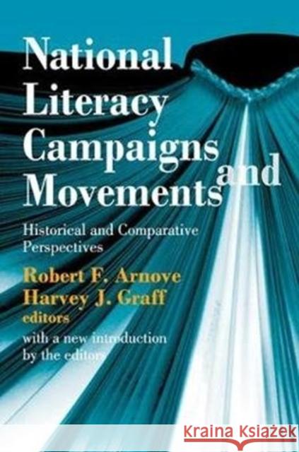 National Literacy Campaigns and Movements: Historical and Comparative Perspectives Jose Carlos Chiaramonte, Robert Arnove 9781138528628