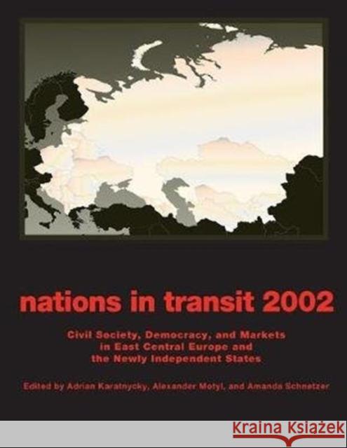 Nations in Transit - 2001-2002: Civil Society, Democracy and Markets in East Central Europe and Newly Independent States Carlton J. H. Hayes Alexander Motyl 9781138528680