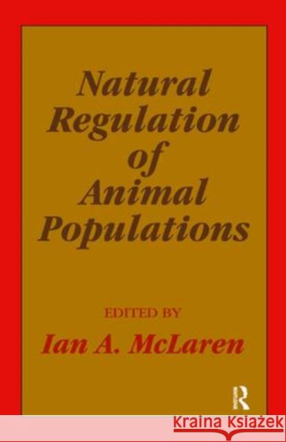 Natural Regulation of Animal Populations Ian A. McLaren 9781138528727 Routledge
