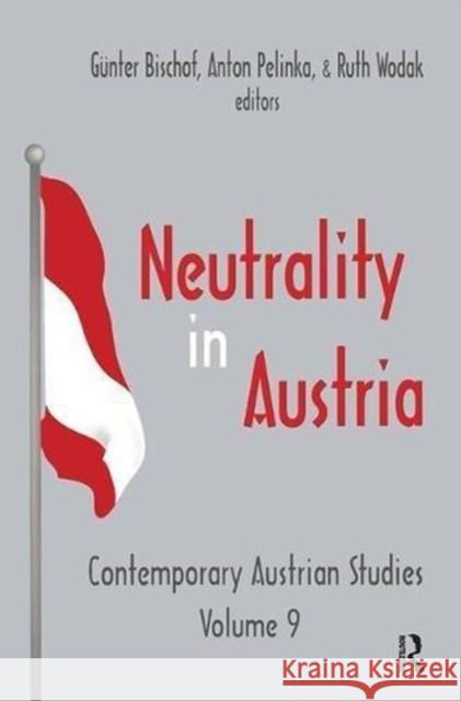 Neutrality in Austria: Contemporary Austrian Studies Wodak, Ruth 9781138528772