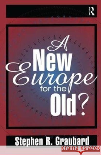 A New Europe for the Old? Stephen R. Graubard 9781138528819