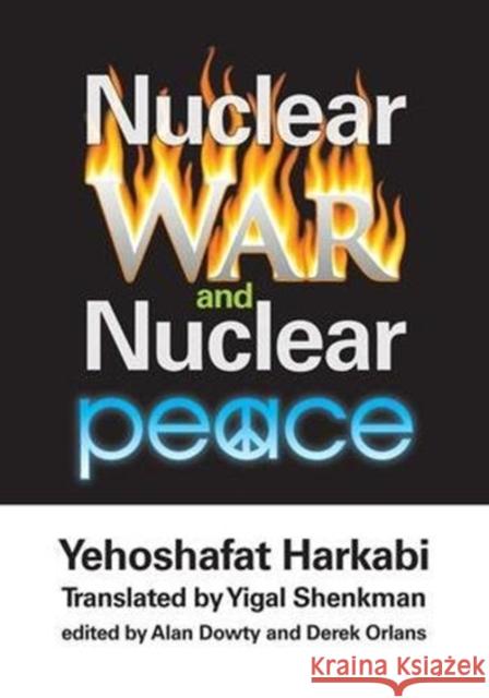 Nuclear War and Nuclear Peace Yehoshafat Harkabi 9781138528987 Routledge