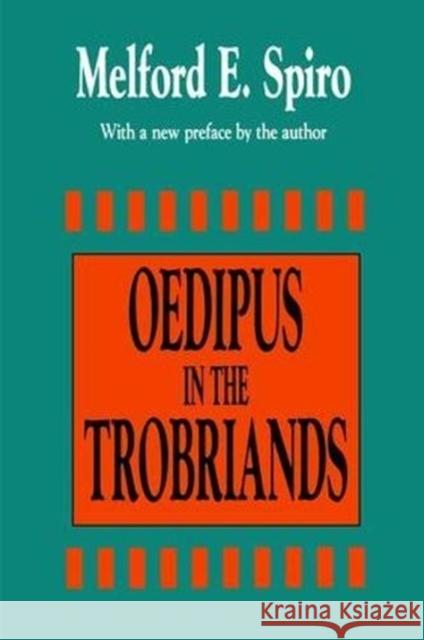 Oedipus in the Trobriands Melford E. Spiro 9781138529021