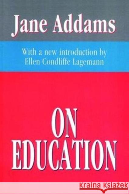 On Education Jane Addams 9781138529106 Taylor & Francis Ltd