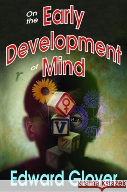 On the Early Development of Mind Edward Glover 9781138529236