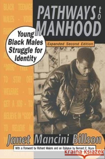 Pathways to Manhood: Young Black Males Struggle for Identity Janet Mancini Billson 9781138529595