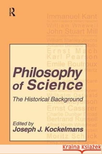 Philosophy of Science: The Historical Background Joseph Kockelmans, Joseph J. Kockelmans 9781138529823