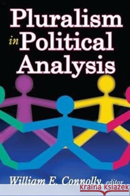 Pluralism in Political Analysis Francis A. O'Connell William Connolly 9781138529960 Routledge